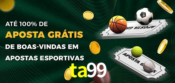 ta99 Ate 100% de Aposta Gratis