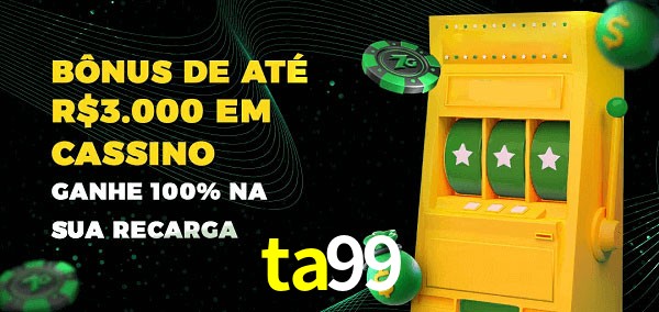 ta99 melhor bônus de depósito